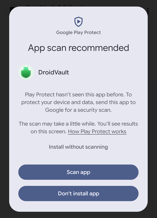 Google Play Protect dialog titled App scan recommended, showing DroidVault. It says Play Protect hasn't seen this app before and offers to send the app to Google for a security scan. Below the details there is a text link, Install without scanning, and two buttons: Scan app and Don't install app.